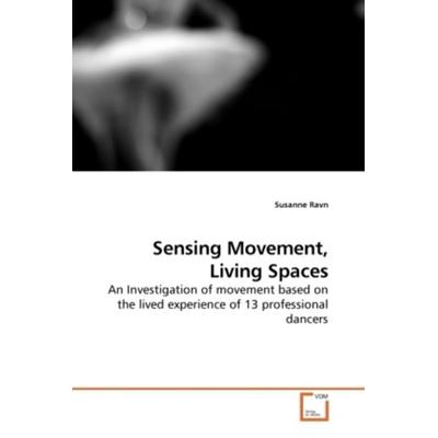 Ravn, S: Sensing Movement, Living Spaces, Taschenbuch von Susanne Ravn, VDM, 978-3-639-20153-6