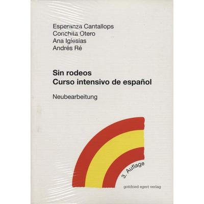 Sin rodeos. Curso intensivo de español, Taschenbuch von Esperanza Cantallops,Conchita Otero,Ana Iglesias,Andrés Ré, Egert, G, 978-3-936496-84-0