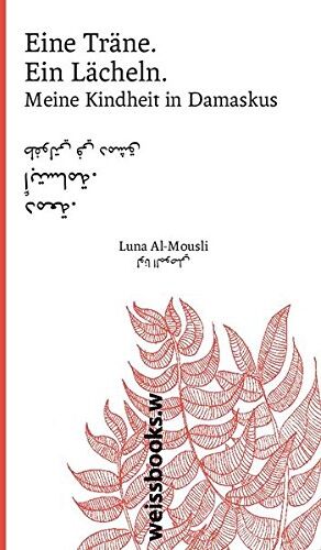 Luna Al-Mousli - Eine Träne. Ein Lächeln (Sonderausgabe): Meine Kindheit in Damaskus - Preis vom 07.10.2026 11:45:10 h