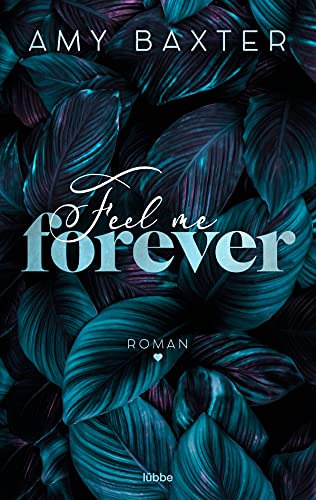 Amy Baxter - Feel me forever: Roman (Now and Forever, Band 2) - Preis vom 11.10.2026 03:10:56 h