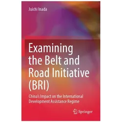 Examining the Belt and Road Initiative (BRI), Fachbücher von Juichi Inada