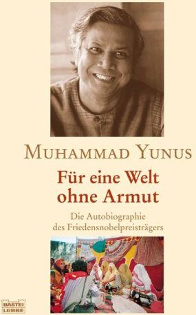 Muhammad Yunus - Für eine Welt ohne Armut: Die Autobiographie des Friedensnobelpreisträgers - Preis vom 10.10.2026 11:48:34 h