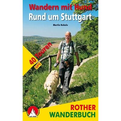 Wandern mit Hund Rund um Stuttgart, Taschenbuch von Martin Kuhnle, Rother Bergverlag, 978-3-7633-3180-2