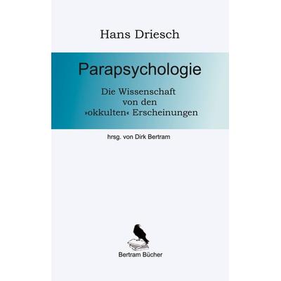 Parapsychologie, Taschenbuch von Hans Driesch, BoD – Books on Demand, 978-3-7534-4120-7