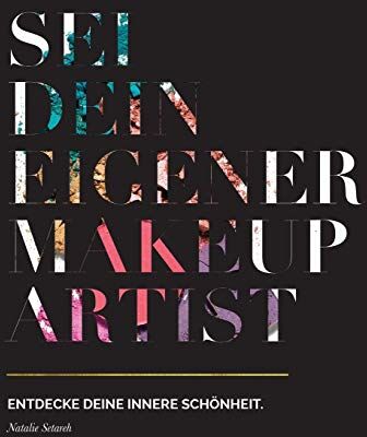 Natalie Setareh - Sei dein eigener Make-up Artist: Entdecke deine innere Schönheit - Preis vom 01.10.2026 17:08:56 h