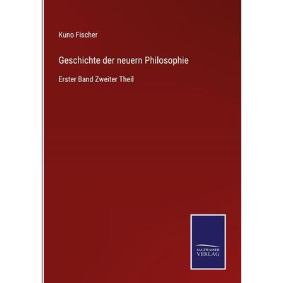 Geschichte der neuern Philosophie, Gebundene Ausgabe von Kuno Fischer, Outlook, 978-3-375-09355-6