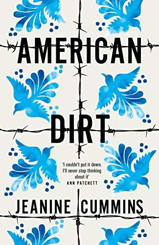 Jeanine Cummins - American Dirt: THE SUNDAY TIMES AND NEW YORK TIMES BESTSELLER - Preis vom 09.10.2026 07:28:09 h