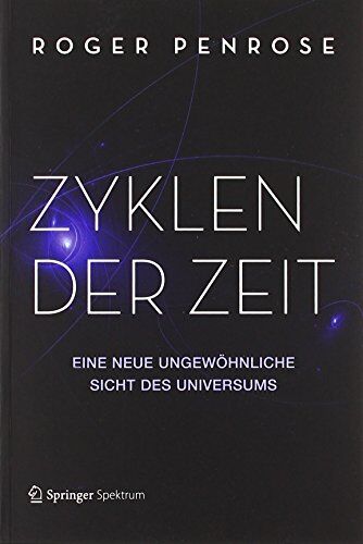 Roger Penrose - Zyklen der Zeit: Eine neue ungewöhnliche Sicht des Universums - Preis vom 16.10.2026 11:41:07 h