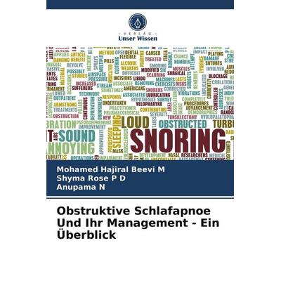 Obstruktive Schlafapnoe Und Ihr Management - Ein Überblick, Taschenbuch von Mohamed Hajiral Beevi M.,Shyma Rose P. D.,Anupama N., Verlag Unser Wissen,