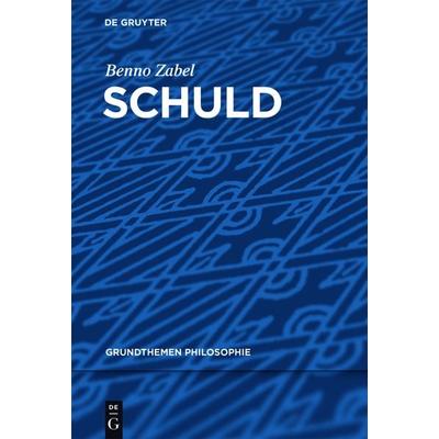 Schuld, Taschenbuch von Benno Zabel, De Gruyter, 978-3-11-055618-6