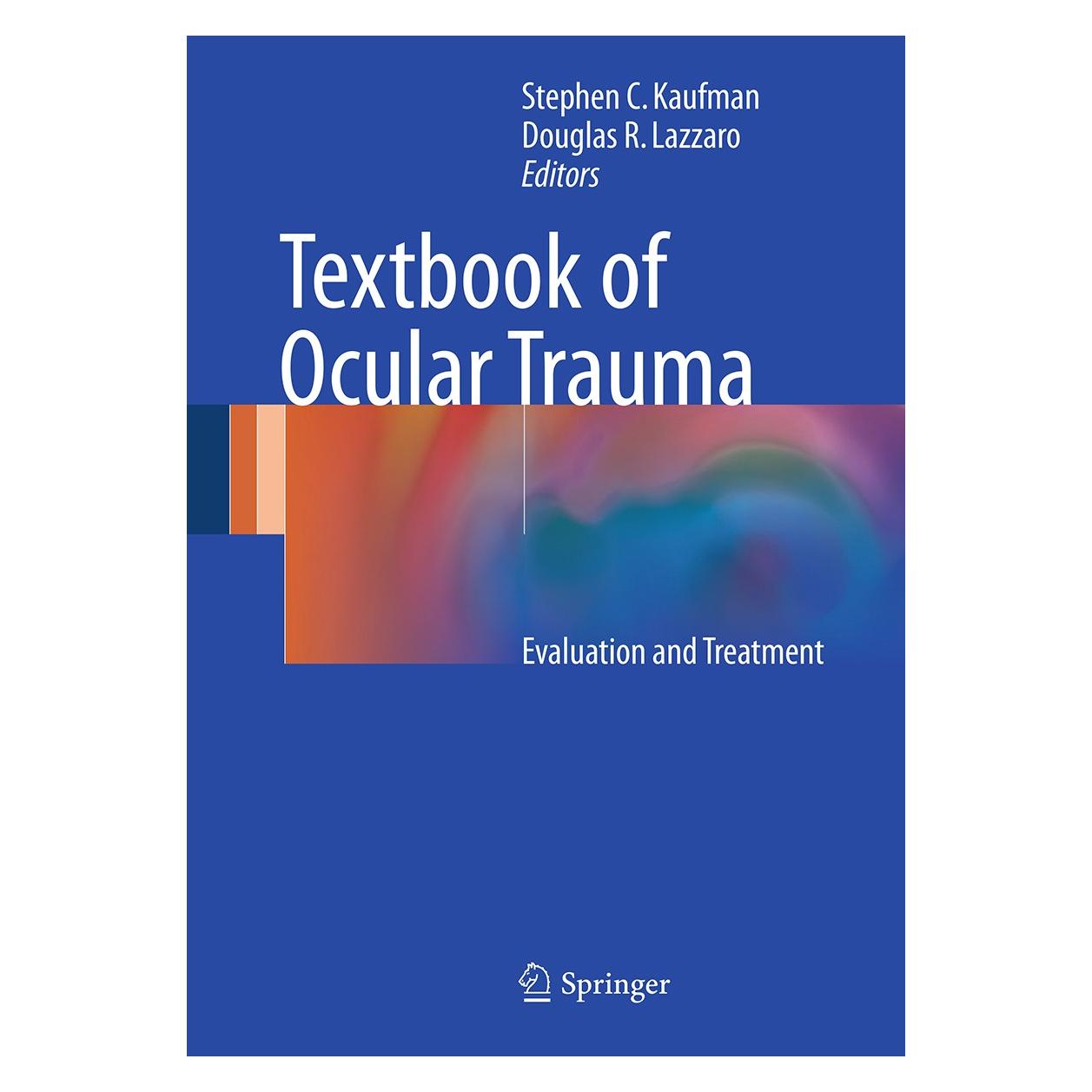 Springer Textbook of Ocular Trauma (Englisch, Hardcover, Douglas R. Lazzaro, Stephen C. Kaufman) (9783319476315)