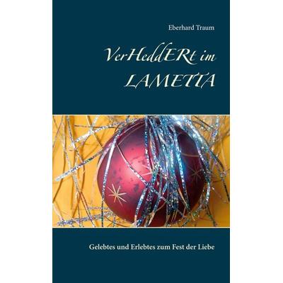 VerHeddERt im LAMETTA, Taschenbuch von Eberhard Traum, BoD – Books on Demand, 978-3-7534-5866-3