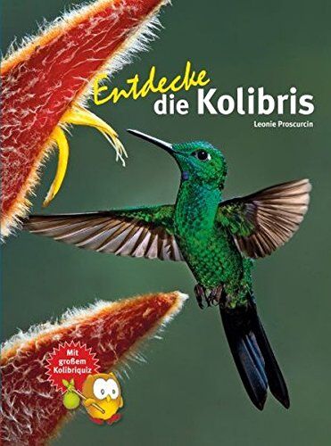 Leonie Proscurcin - Entdecke die Kolibris (Entdecke - Die Reihe mit der Eule) - Preis vom 09.10.2026 07:28:09 h