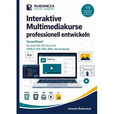 Interaktive Multimediakurse professionell entwickeln, Taschenbuch von Jerome Ruboneza, BoD – Books on Demand, 978-3-696-39395-3