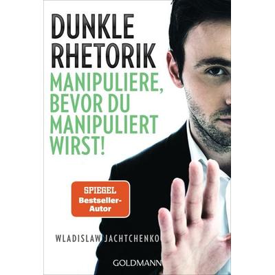 Dunkle Rhetorik, Taschenbuch von Wladislaw Jachtchenko, Goldmann, 978-3-442-22310-7
