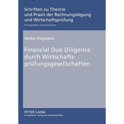 Financial Due Diligence durch Wirtschaftsprüfungsgesellschaften, Taschenbuch von Heiko Hegwein, Peter Lang GmbH, Internationaler Verlag der