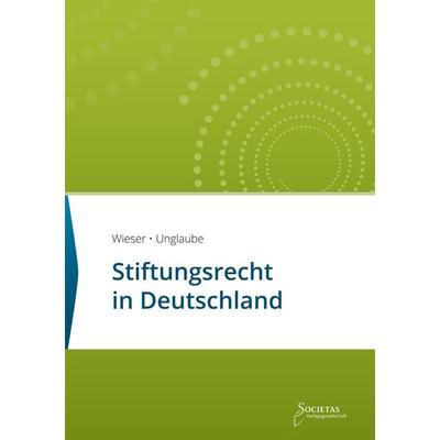 Stiftungsrecht in Deutschland, Taschenbuch von , Societas Verlagsgesellschaft, 978-3-944420-51-6