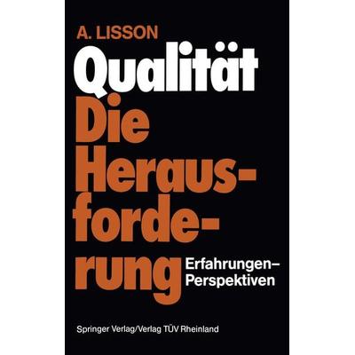 Qualität Die Herausforderung, Taschenbuch von Alfred Lisson, Springer Berlin, 978-3-540-18013-5