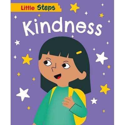 Little Steps: Kindness, Gebundene Ausgabe von Kay Barnham, Hachette Children's Book, 978-1-4451-8784-6