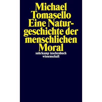 Eine Naturgeschichte der menschlichen Moral, Taschenbuch von Michael Tomasello, Suhrkamp, 978-3-518-29921-0