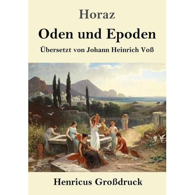 Oden und Epoden (Großdruck), Taschenbuch von Horaz, BoD - Books on Demand, 978-3-8478-5333-6