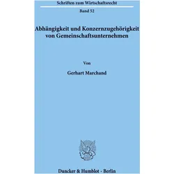 Abhängigkeit und Konzernzugehörigkeit von Gemeinschaftsunternehmen., Fachbücher von Gerhart Marchand