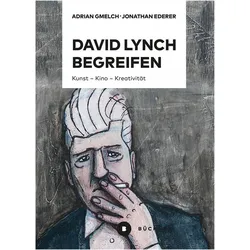 David Lynch begreifen, Fachbücher von Adrian Gmelch, Jonathan Ederer