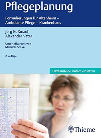 Jörg Kußmaul - Pflegeplanung: Formulierungen für Altenheim - Ambulaten Pflege - Krankenhaus - Preis vom 13.10.2026 19:28:25 h