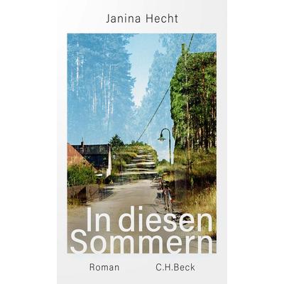 In diesen Sommern, Gebundene Ausgabe von Janina Hecht, C.H. Beck