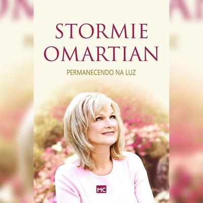 Permanecendo na luz - Stormie Omartian, Audio, 4066338995513