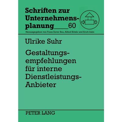 Gestaltungsempfehlungen für interne Dienstleistungs-Anbieter, Taschenbuch von Ulrike Suhr, Peter Lang GmbH, Internationaler Verlag der Wissenschaften,