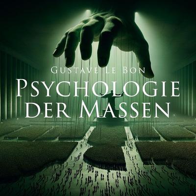 Psychologie der Massen - Gustave Le Bon, Audio, 9783989117907