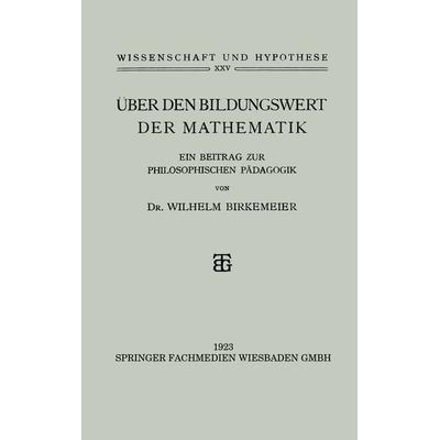 Über den Bildungswert der Mathematik, Taschenbuch von Wilhelm Birkemeier, Vieweg & Teubner, 978-3-663-15226-2