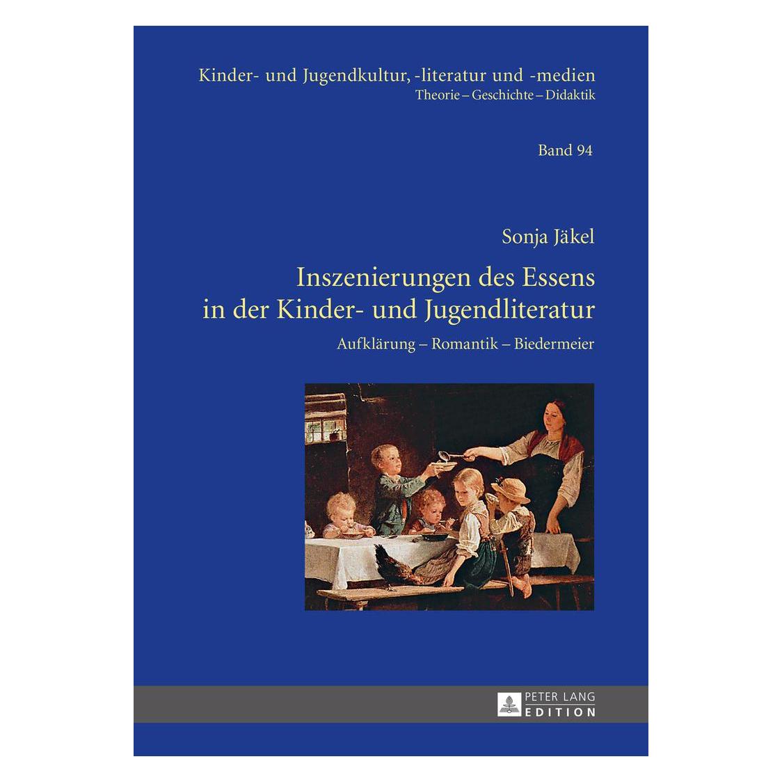 Peter Lang Inszenierungen des Essens in der Kinder- und Jugendliteratur (Deutsch, Hardcover, Sonja Jäkel) (33202638)