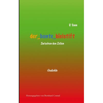 der bunte bleistift, Taschenbuch von D. Tonn, BoD – Books on Demand, 978-3-8482-2326-8