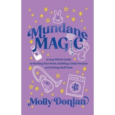 Mundane Magic, Gebundene Ausgabe von Molly Donlan, Hay House, 978-1-83782-694-0