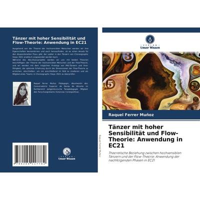 Tänzer mit hoher Sensibilität und Flow-Theorie: Anwendung in EC21, Taschenbuch von Raquel Ferrer Muñoz, Verlag Unser Wissen, 978-620-4-11778-2