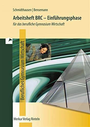 Michael Schmidthausen - Arbeitsheft BRC - Einführungsphase: für das berufliche Gymnasium Wirtschaft in Niedersachsen - Preis vom 13.10.2026 11:25:28 h