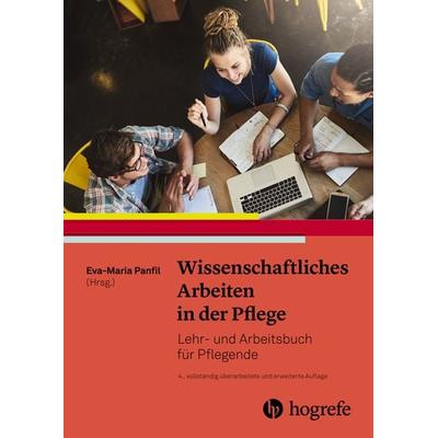 Wissenschaftliches Arbeiten in der Pflege, Taschenbuch von Eva-Maria Panfil, Hogrefe AG, 978-3-456-86170-8