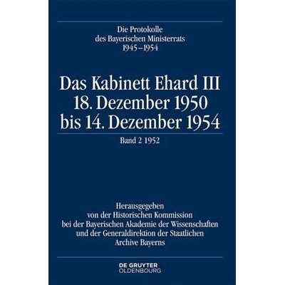 Die Protokolle des Bayerischen Ministerrats 1945-1954 / Das Kabinett Ehard III, Gebundene Ausgabe von , De Gruyter Oldenbourg, 978-3-11-035003-6