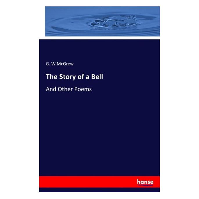 Hansebooks The Story of a Bell (Englisch, Softcover, G W McGrew) (55889123)