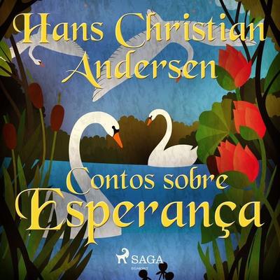 Contos sobre Esperança - Hans Christian Andersen, Audio, 9788726353976