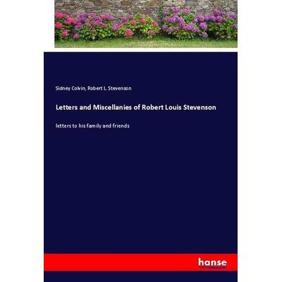 Letters and Miscellanies of Robert Louis Stevenson, Taschenbuch von Sidney Colvin,Robert Louis Stevenson, Hansebooks, 978-3-337-91092-1