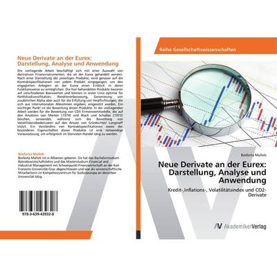 Neue Derivate an der Eurex: Darstellung, Analyse und Anwendung, Taschenbuch von Besforta Mulleti, AV Akademikerverlag, 978-3-639-43932-8