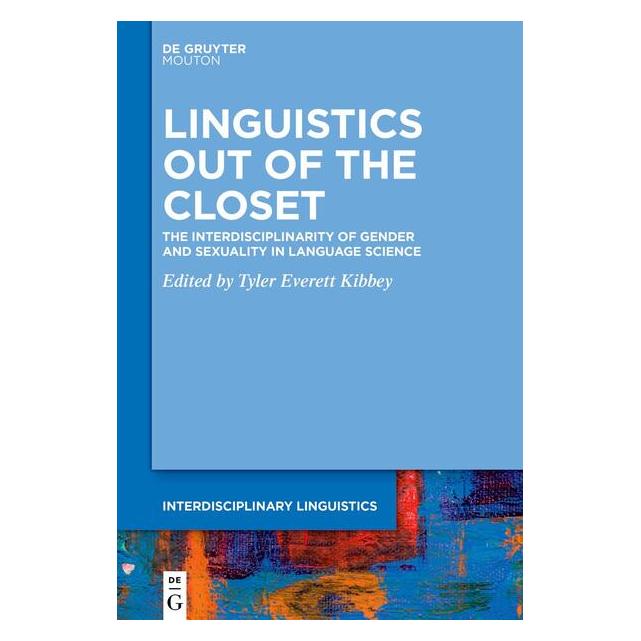 De Gruyter Linguistics Out of the Closet (Englisch, Softcover, Tyler Everett Kibbey) (57306333)