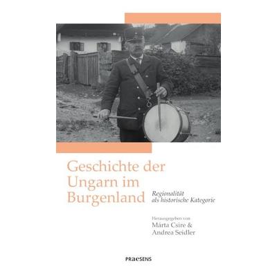 Geschichte der Ungarn im Burgenland, Taschenbuch von , Praesens Verlag, 978-3-7069-1233-4