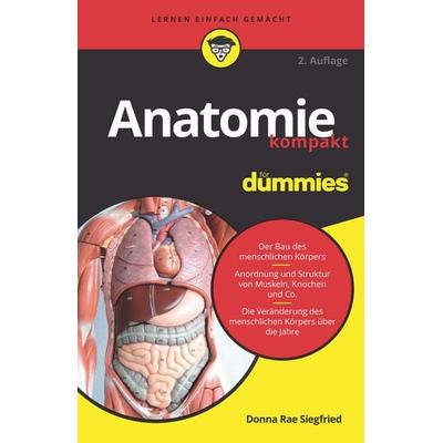 Anatomie kompakt für Dummies, Taschenbuch von Donna Rae Siegfried, Wiley-VCH, 978-3-527-71939-6