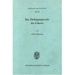Das Züchtigungsrecht des Lehrers, Fachbücher von Heike Jung