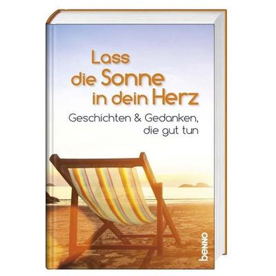 Lass die Sonne in dein Herz, Gebundene Ausgabe von , St. Benno