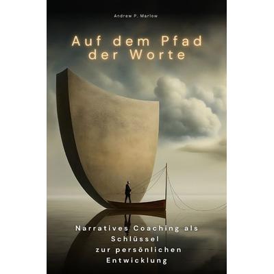 Auf dem Pfad der Worte, Taschenbuch von Andrew P. Marlow, Epubli, 978-3-7575-7274-7